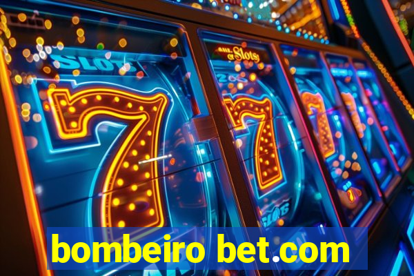 bombeiro bet.com